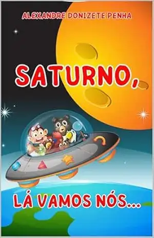 SATURNO, LÁ VAMOS NÓS… – ALEXANDRE PENHA