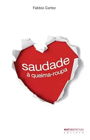 Saudade à queima–roupa – Fabbio Cortez