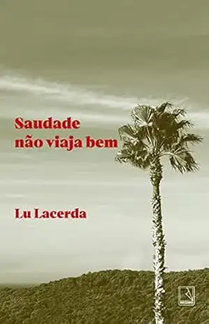 Capa do livro Saudade não viaja bem - Lu Lacerda