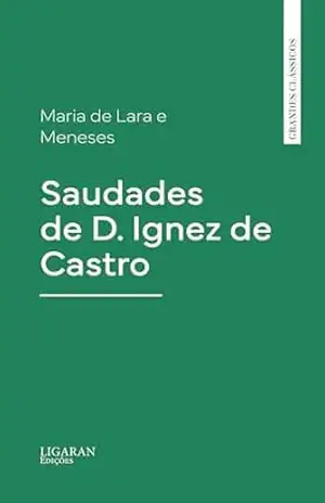 Saudades de D. Ignez de Castro – Maria de Lara e Meneses