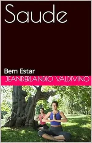 Saude: Bem Estar – Jeanderlandio Valdivino