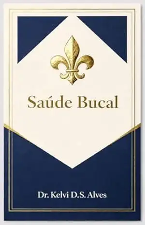 Saúde Bucal - KELVI DANILO SILVA ALVES