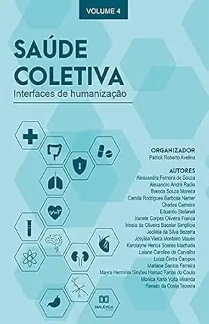Capa do livro Saúde Coletiva: interfaces de humanização: – Volume 4 - Patrick Roberto Avelino