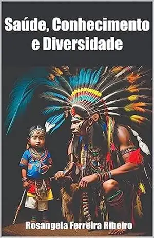Capa do livro Saúde, Conhecimento e Diversidade - Rosângela  Ferreira Ribeiro