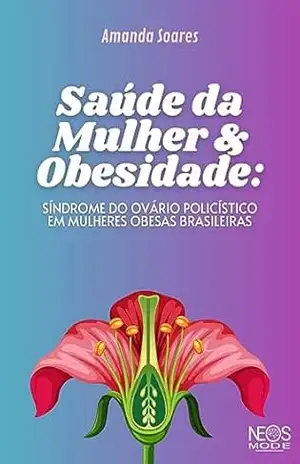 Capa do livro SAÚDE DA MULHER E OBESIDADE: SÍNDROME DO OVÁRIO POLICÍSTICO EM MULHERES OBESAS BRASILEIRAS - AMANDA LOPES SOARES