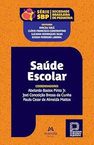 Saúde escolar (Série SBP – Sociedade Brasileira de Pediatria) – Abelardo Bastos Pinto Jr. Saúde escolar (Série SBP – Sociedade Brasileira de Pediatria) – Abelardo Bastos Pinto Jr.
