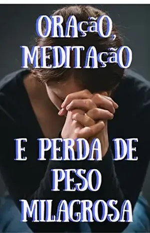 Capa do livro Saúde, Fitness & Spirituality: Oração e Meditação & Perda de peso Milagrosa (Série processo de um pensamento de Redfield) - Clayton Redfield-Behaviorist MA PsychCMHC