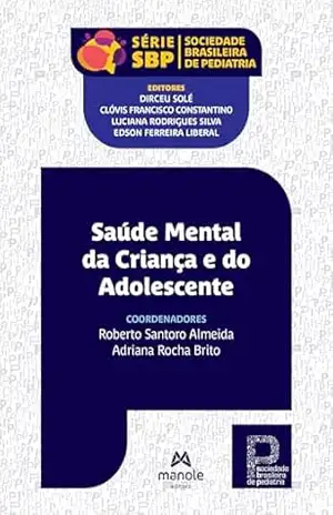 Saúde mental da criança e do adolescente (Série Pediatria SBP) – Roberto Santoro Almeida
