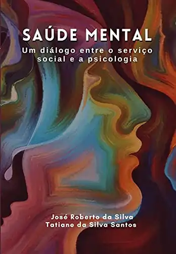 Baixar Saúde mental: Um diálogo com o serviço social e a psicologia pdf, epub, mobi, eBook