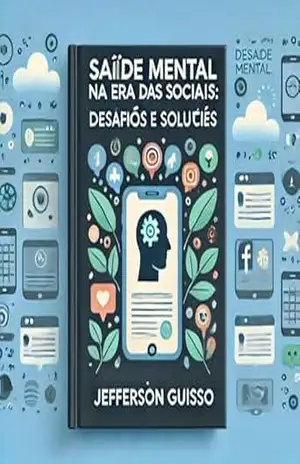Saúde Mental na Era das Redes Sociais: Desafios e Soluções – Jefferson Guisso