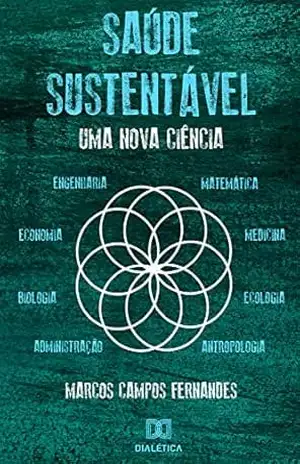 Capa do livro Saúde Sustentável: uma nova ciência - Marcos Campos Fernandes