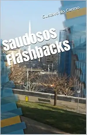 Saudosos Flashbacks – Gustavo do Carmo