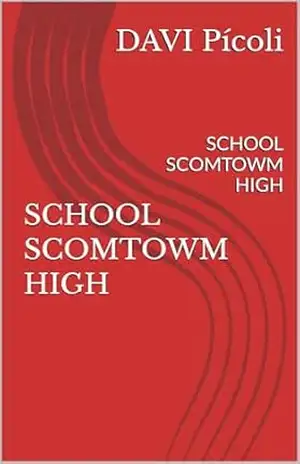Capa do livro SCHOOL SCOMTOWM HIGH: SCHOOL SCOMTOWM HIGH (SHCOOL CONTOWM HIGH) - DAVI Pícoli
