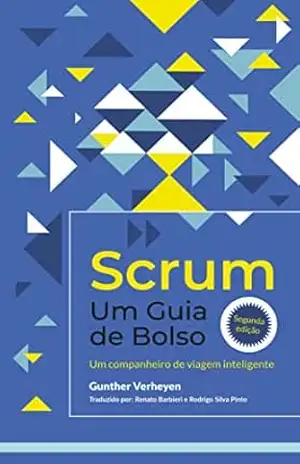 Scrum – Um Guia de Bolso (Segunda edição): Um companheiro de viagem inteligente – Gunther Verheyen