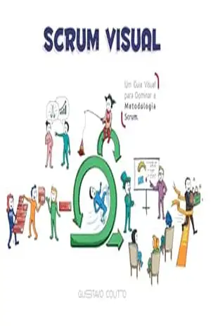 Scrum Visual: Um Guia Visual para Dominar a Metodologia Scrum – Gustavo Couto