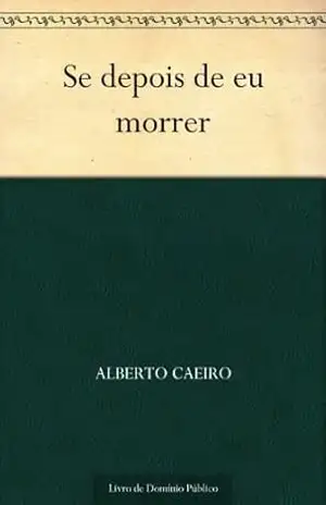 Se depois de eu morrer – Alberto Caeiro