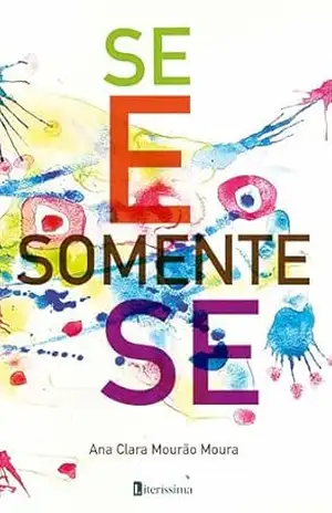 Se e somente se – Ana Clara Mourão Moura