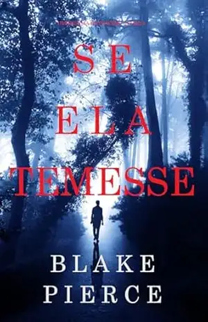 Se Ela Temesse (Um Enigma Kate Wise—Livro 6) – Blake Pierce