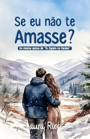 Se Eu Não Te Amasse? (Sorte no Amor Livro 1) – Laura Ricci