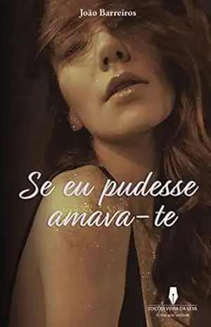 SE EU PUDESSE AMAVA–TE – João  Barreiros
