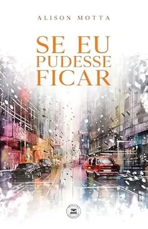 Capa do livro Se eu pudesse ficar - Alison Motta