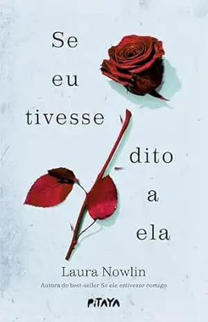 Se eu tivesse dito a ela – Amor, tragédia e luto se misturam nesta sequência do sucesso ”Se ele estivesse comigo” – Laura Nowlin