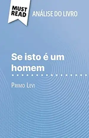 Capa do livro Se isto é um homem de Primo Levi (Análise do livro): Análise completa e resumo pormenorizado do trabalho - Alexandre Randal