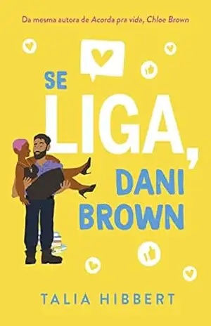 Se liga, Dani Brown – Sucesso no TikTok (Irmãs Brown Livro 2) – Talia Hibbert