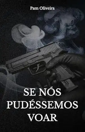 Se nós pudessemos voar – Pam Oliveira