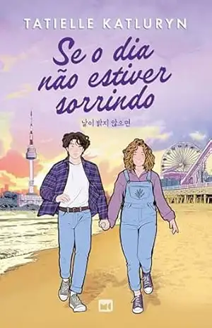 Se o dia não estiver sorrindo – Tatielle Katluryn