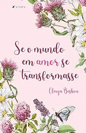 Se o mundo em amor se transformasse – Cleuza Beskow Se o mundo em amor se transformasse – Cleuza Beskow