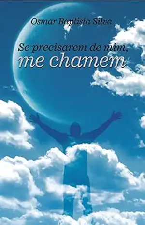 SE PRECISAREM DE MIM, ME CHAMEM (1) – OSMAR BAPTISTA SILVA