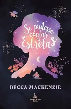 Se pudesse contar as estrelas – Uma fantasia inspirada em Peter Pan – Becca Mackenzie