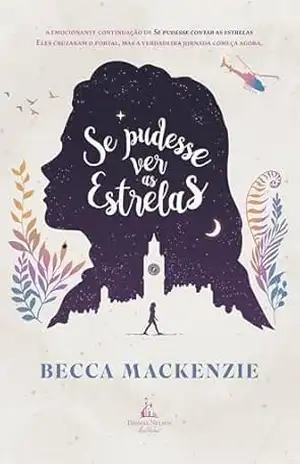 Se pudesse ver as estrelas – A continuação de ”Se pudesse contar as estrelas” – Becca Mackenzie