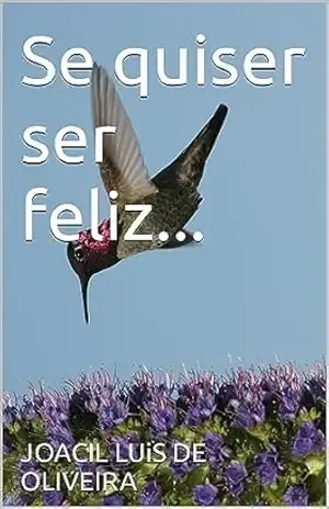 Capa do livro Se quiser ser feliz... - JOACIL LUIS DE OLIVEIRA
