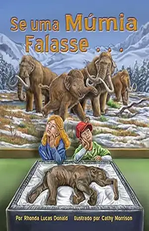 Capa do livro Se uma Múmia Falasse… (If a Mummy Could Talk . . . in Portuguese) - Rhonda Lucas Donald
