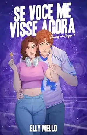 Se você me visse agora (Pecados em Jogo Livro 1) – Elly  Mello