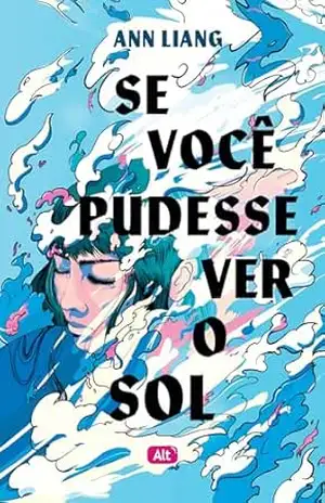 Se você pudesse ver o sol – Ann Liang