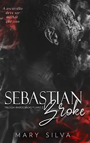 Baixar Sebastian Broke: (Trilogia Irmãos Broke: Livro 2) pdf, epub, mobi, eBook