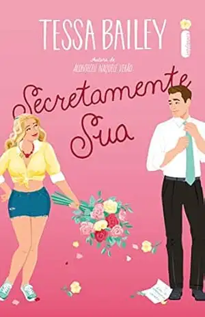 Secretamente sua – Tessa Bailey