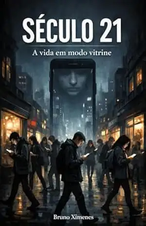 Século 21: A vida em modo vitrine – Bruno Ximenes Século 21: A vida em modo vitrine – Bruno Ximenes