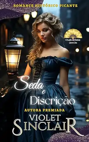 Baixar Seda e Discrição: O Lado da Dama: Livro Um (O Lado da Dama – Brazil 1) pdf, epub, mobi, eBook