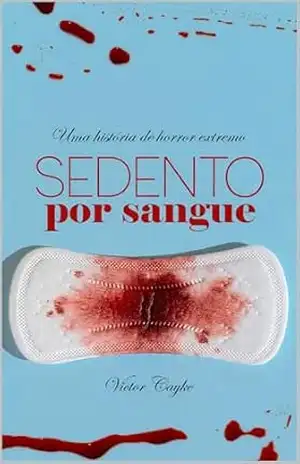 Sedento por Sangue: Vol. 01 – Victor Cayke Sedento por Sangue: Vol. 01 – Victor Cayke