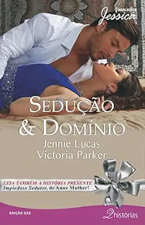 Sedução & Domínio (Harlequin Jessica Livro 222) – Jennie Lucas
