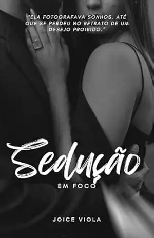 Capa do livro Sedução em Foco - Joice Viola