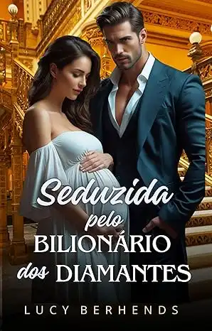 Baixar Seduzida pelo Bilionário dos Diamantes (Série Bebês dos Irmãos Valente Livro 1) pdf, epub, mobi, eBook