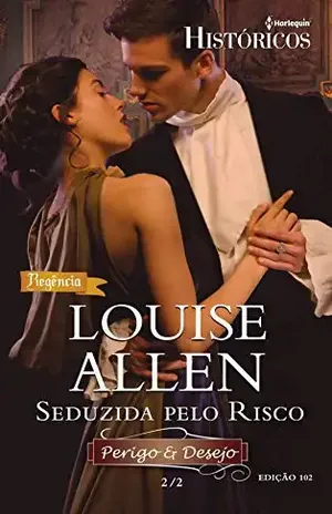 Capa do livro Seduzida pelo Risco (Harlequin Históricos Livro 102) - Louise Allen