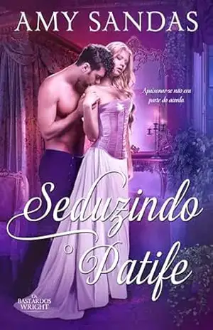Seduzindo o Patife: Romance de época regencial – Amy Sandas