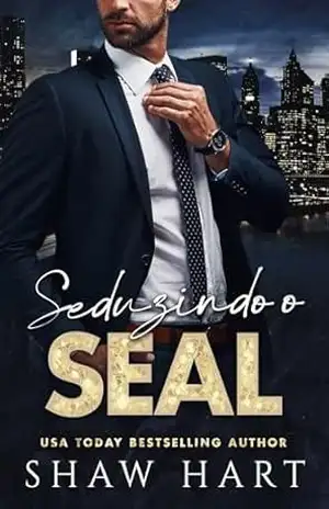 Seduzindo o SEAL – Shaw Hart