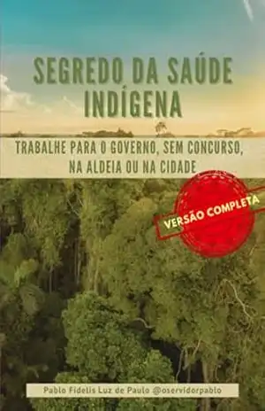Capa do livro Segredo Da Saúde Indígena - Pablo Fidelis Luz De Paulo